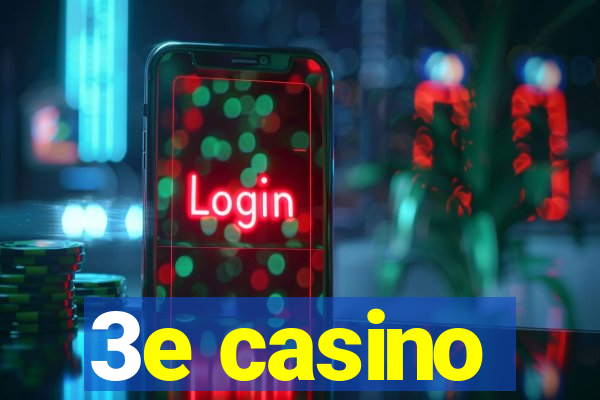 3e casino